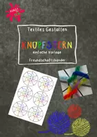 Vorschau - Mal- und Bastelvorlagen - Textiles Gestalten - Vorlage - Knüpfsterne - ganz einfach schöne Freundschaftbänder aus Wolle oder Bändern knüpfen - Deckblatt
