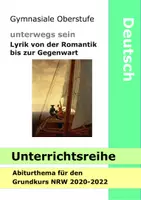 Vorschau - Stundenentwürfe - Unterrichtsreihe - unterwegs sein - Gedichte von Romantik bis Gegenwart - Reise - Lyrik Interpretation - Abitur NRW 2022-2024 GK Gedichtanalyse - Deckblatt