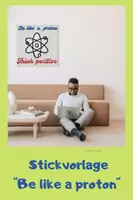 Vorschau - Mal- und Bastelvorlagen - Stickvorlage Chemie | Be like a proton | Think positive - Seite 2