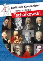 Vorschau - Unterrichtsreihen - Tschaikowski. Berühmte Komponisten - Referat - Deckblatt