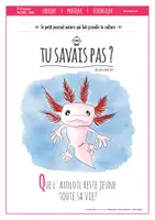 Aperçu - Jeux - TU SAVAIS PAS ? N°47 Que l'axolotl reste jeune toute sa vie! - Page de couverture