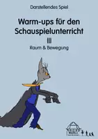 Vorschau - Aufgabenkarten - Darstellendes Spiel - WARM-UPs für den Schauspielunterricht 3 - Raum und Bewegung - Deckblatt