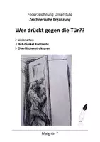 Vorschau - Arbeitsblätter - WER DRÜCKT GEGEN DIE TÜR?? Tuschezeichnung Unterstufe - Deckblatt