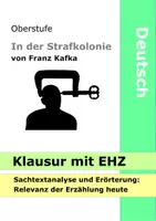 Vorschau - Klassenarbeiten - Kafka - In der Strafkolonie - Klausur mit EHZ - Sachtextanalyse, Erörterung - Deckblatt