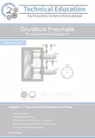 Vorschau - Arbeitsblätter - Grundkurs Pneumatik: Praxisorientierte Aufgabe 11 - Deckblatt