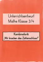 Vorschau - Stundenentwürfe - Unterrichtsentwurf Mathe Klasse 3/4: Wir knacken das Zahlenschloss! - Deckblatt