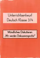 Vorschau - Stundenentwürfe - Mündliches Diskutieren: Unterrichtsentwurf (Kl. 3/4) - Deckblatt