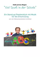 Vorschau - Lehrpläne/Lehrermaterial - Viel Spaß in der Schule- Stand-up Theater Einschulungsstück - Deckblatt