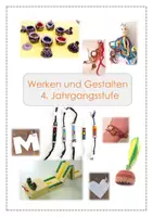 Vorschau - Unterrichtsreihen - Sequenzpläne Jahrespläne - Werken und Gestalten - 4. Klasse - Deckblatt