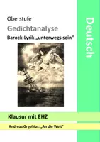 Vorschau - Klassenarbeiten - Klausur - Gedichtanalyse - Gryphius - An die Welt - Barock - Lyrik - unterwegs sein - Interpretation - Deckblatt