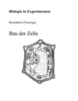 Vorschau - Experimente - Die Zelle - Heftreihe „Biologie in Experimenten“ - Deckblatt