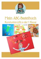 Vorschau - Mal- und Bastelvorlagen - Mein ABC-Bastelbuch - Kunstunterricht in der 1. Klasse - Deckblatt