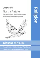 Vorschau - Klassenarbeiten - Klausur mit EHZ - Nostra Aetate - Verhältnis zum Judentum - Inklusivismus, Exklusivismus - Konzil - Analyse religionstheologische Modelle - Deckblatt