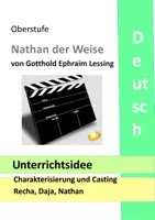Vorschau - Stundenentwürfe - Nathan der Weise - Figurencharakterisierung und Casting - Recha, Daja, Lessing - Analyse - Seite 1