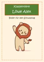 Vorschau - Mal- und Bastelvorlagen - Klassentier Löwe Alex / Löwenklasse - bunte Cliparts - Deckblatt
