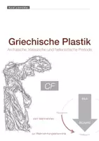 Vorschau - Arbeitsblätter - Griechische Plastik: Archaik, Klassik Hellenismus - Deckblatt