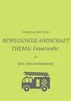 Vorschau - Stationenlernen - Bewegungslandschaft "Feuerwehr" für Kita und Grundschule - Deckblatt