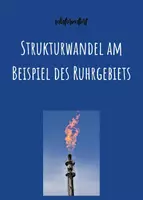 Vorschau - Arbeitsblätter - Arbeitsblatt: Strukturwandel am Beispiel des Ruhrgebiets und der Montanindustrie - Deckblatt