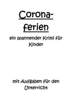 Vorschau - Arbeitsblätter - Coronaferien - ein Krimi für Kinder - Deckblatt