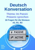 Vorschau - Stundenentwürfe - 1 Sprechanlass - Im Passiv Präsens sprechen - Sprechanlässe daf, daz, Konversation A2, B1, B2, Deutsch, Sprechübung - Deckblatt