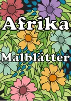 Vorschau - Arbeitsblätter - Ausmalbilder Afrikanische Länder mit Blumen zum Ausmalen - Deckblatt