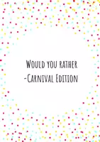 Vorschau - Spiele - "Would you rather" Game - Carnival Edition (stop and swap cards) - Deckblatt