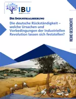 Vorschau - Stundenentwürfe - Die deutsche Rückständigkeit – welche Ursachen und Vorbedingungen der Industriellen Revolution lassen sich feststellen? - Deckblatt