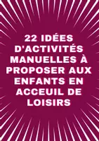 Aperçu - Matériel pour travaux manuels / dessin - Animation / Idées d'activités manuelles pour des enfants de 3 à 13 ans - Page de couverture