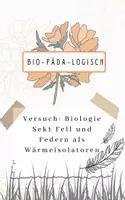 Vorschau - Arbeitsblätter - Versuch: Biologie Sek1 Fell und Federn als Wärmeisolatoren - Deckblatt