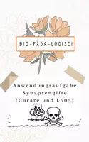Vorschau - Arbeitsblätter - Anwendungsaufgabe Synapsengifte (Curare und E605) - Deckblatt