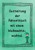 Vorschau - Spiele - Gestaltungsideen für die Adventszeit 2022 mit einem Weihnachtswichtel - Seite 1