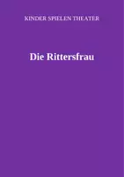 Vorschau - Unterrichtsreihen - Theaterstück: Die Rittersfrau - Deckblatt