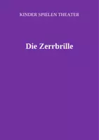 Vorschau - Unterrichtsreihen - Theaterstück: Die Zerrbrille - Deckblatt