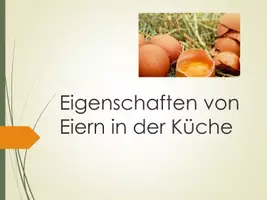 Vorschau - Präsentationen/Tafelbilder - Eigenschaften von Eiern in der Küche Präsentation - Seite 1