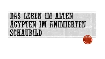 Vorschau - Präsentationen/Tafelbilder - Das Leben im alten Ägypten im animierten PowerPoint-Schaubild - Seite 1