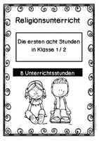 Vorschau - Unterrichtsreihen - Die ersten 8 Stunden im Religionsunterricht Klasse 1 und 2 - Anfangsunterricht Religion - Seite 2
