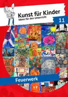 Vorschau - Unterrichtsreihen - Nr. 11 - Feuerwerk - Ideen für den Kunstunterricht - Deckblatt