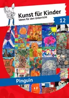Vorschau - Unterrichtsreihen - Nr. 12 - Pinguin - Ideen für den Kunstunterricht - Deckblatt
