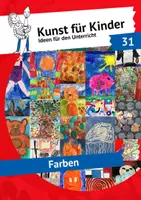 Vorschau - Unterrichtsreihen - Nr. 31 - Farben - Ideen für den Kunstunterricht - Deckblatt
