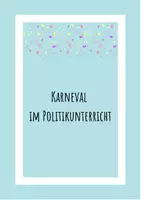 Vorschau - Arbeitsblätter - Karneval im Politikunterricht - Deckblatt