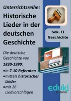 Vorschau - Stundenentwürfe - Deutsch Geschichte von 1830-1990 mittels historischer Lieder darstellen (Liedquelle im Geschichtsunterricht, Unterrichtsreihe, z.B. für den Zusatzkurs Geschichte) - Deckblatt