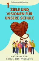 Vorschau - Anderer Materialtyp - Schulentwicklung 1: Ziele & Visionen für unsere Schule - Deckblatt