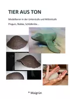 Vorschau - Arbeitsblätter - TIERE AUS TON MODELLIEREN: für die Unter- und Mittelstufe - Deckblatt
