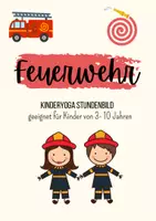 Vorschau - Arbeitsblätter - Kinderyoga Stundenbild Feuerwehr - Deckblatt