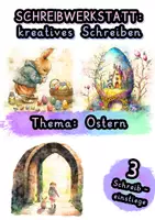 Vorschau - Arbeitsblätter - 3 kreative Schreibanlässe zum Thema Ostern - Deckblatt