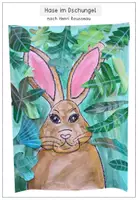 Vorschau - Stundenentwürfe - Kunstprojekt Frühling / Ostern - Henri Rousseau - Hase im Dschungel - Schritt für Schritt - Seite 1