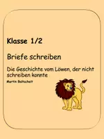 Vorschau - Stundenentwürfe - Unterrichtsreihe Briefe schreiben: Die Geschichte vom Löwen, der nichts schreiben konnte, Klasse 1/2 - Deckblatt