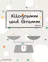 Vorschau - Arbeitsblätter - Mathematik 3.Klasse Gewichte Kilogramm und Gramm - Deckblatt