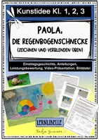 Vorschau - Unterrichtsreihen - Kunstidee: Paola, die kleine Regenbogenschnecke - Grundschule Klasse 1, 2, 3 Zeichnen und Verblenden üben - mit Video über interctive - Deckblatt