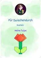 Vorschau - Mal- und Bastelvorlagen - Basteln_Meine Tulpe - Deckblatt